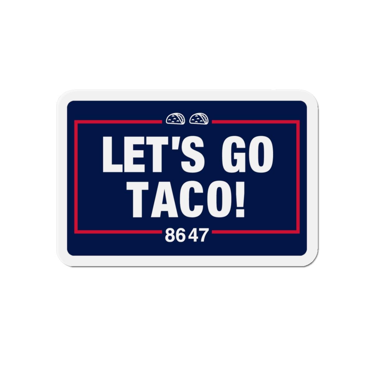 Die-Cut Magnet - Funny Let's Go Brandon Spoof Trump TACO Anti-Trump 8647 Taco Emojis Magnet, Fridge Decor, Political Humor Gift